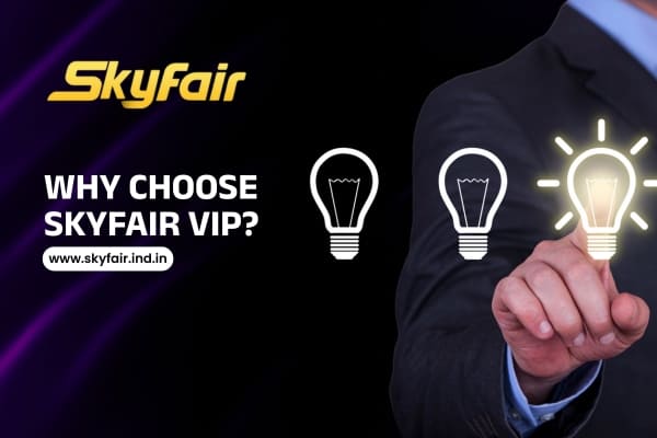 why choose skyfair vip