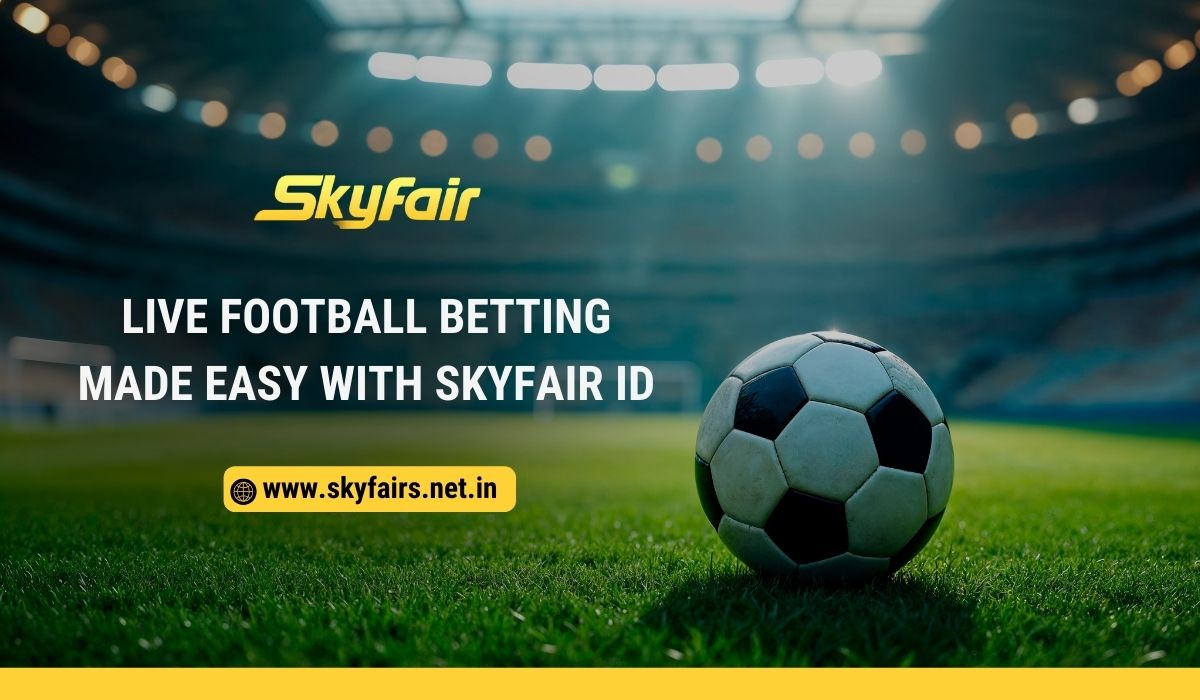 Read more about the article Live Football Betting Made Easy with Skyfair ID
