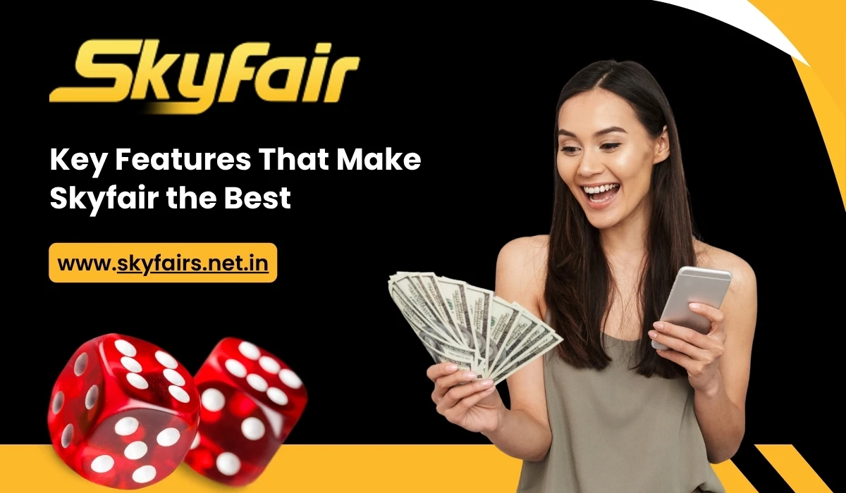 Read more about the article Key Features That Make Skyfair the Best