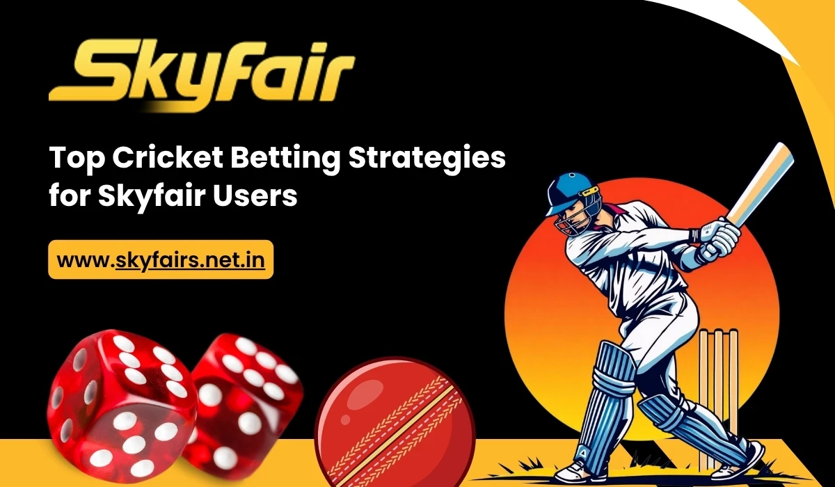 Read more about the article Top Cricket Betting Strategies for Skyfair Users