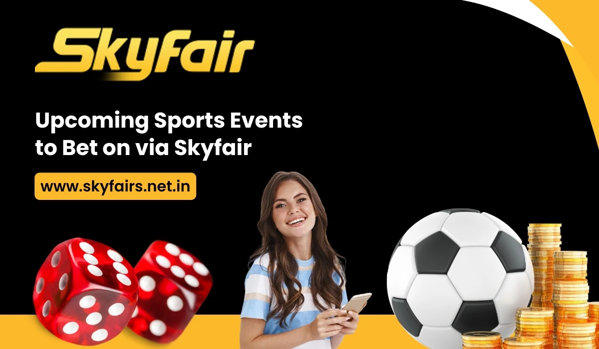 Read more about the article Upcoming Sports Events to Bet on via Skyfair
